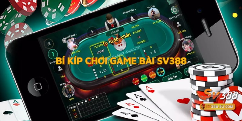 Bí kíp chơi game bài SV388 đánh đâu trúng đó